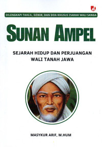 Image of Sunan Ampel : Sejarah Hidup dan Perjuangan Wali Tanah Jawa